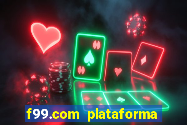 f99.com plataforma de jogos